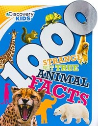 Image of 1000 STRANGE BUT TRUE ANIMAL FACTS