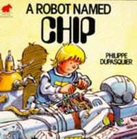 Image of A ROBOT NAMED CHIP