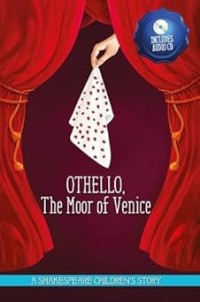 Image of A SHAKESPEARE CHILDREN'S STORY: OTHELLO, THE MOOR OF VENICE