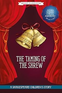 Image of A SHAKESPEARE CHILDREN'S STORY: THE TAMING OF THE SHREW