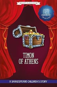Image of A SHAKESPEARE CHILDREN'S STORY: TIMON OF ATHENS