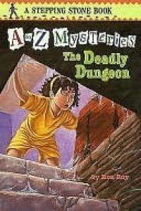 Image of A TO Z MYSTERY: THE DEADLY DUNGEON