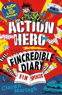 Image of ACTION HERO: THE FINCREDIBLE DIARY