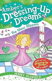 Image of AMBER'S DRESSING-UP DREAMS: THE GLASS SLIPPERS
