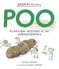 Image of ANIMAL SCIENCE: POO : A NATURAL HISTORY OF THE UNMENTIONABLE