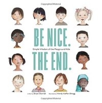 Image of Be Nice. The End.: Simple Wisdom of the Playground Kids