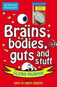 Image of BRAINS, BODIES, GUTS AND STUFF