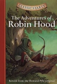 Image of CLASSIC STARTS: THE ADVENTURES OF ROBIN HOOD