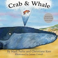 Image of Crab and Whale: Introducing Mindfulness to Children Through Stories