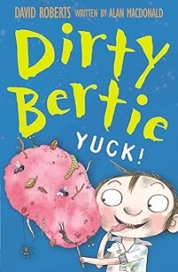 Image of DIRTY BERTIE: YUCK!