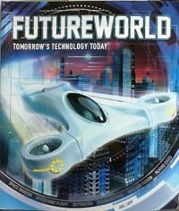 Image of FUTUREWORLD: TOMORROW'S TECHNOLOGY TODAY