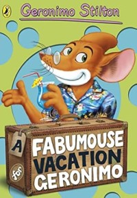 Image of GERONIMO STILTON:A FABUMOUSE VACATION GERONIMO