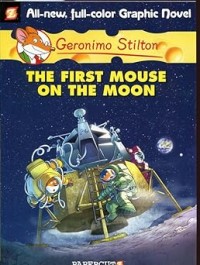 Image of GERONIMO STILTON: THE FIRST MOUSE ON THE MOON