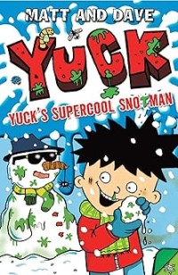 Image of GET THE GIGGLES WITH YUCK: YUCK'S SUPERCOOL SNOTMAN