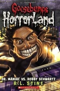 Image of GOOSEBUMPS HORRORLAND: DR. MANIAC VS ROBBY SCHWARTZ