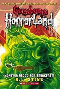 Image of GOOSEBUMPS HORRORLAND: MONSTER BLOOD FOR BREAKFAST!