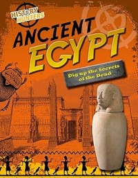 Image of HISTORY HUNTERS: ANCIENT EGYPT: DIG UP THE SECRETS OF THE DEAD