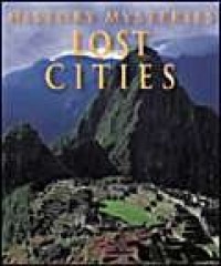 Image of HISTORY MYSTERIES: LOST CITIES