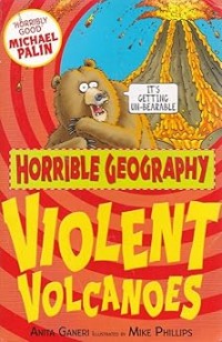 Image of HORRIBLE GEOGRAPHY: VIOLENT VOLCANOES