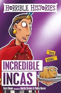 Image of HORRIBLE HISTORIES: INCREDIBLE INCAS