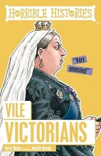 Image of HORRIBLE HISTORIES: VILE VICTORIANS