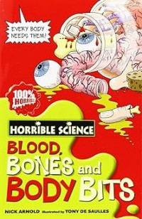 Image of HORRIBLE SCIENCE: BLOOD, BONES AND BODY BITS