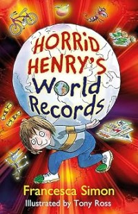 Image of HORRID HENRY'S: WORLD RECORDS