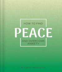 Image of How to Find Peace and Overcome Anxiety