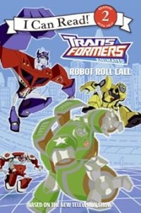 Image of I CAN READ! 2: TRANSFORMERS ANIMATED ROBOT ROLL CALL