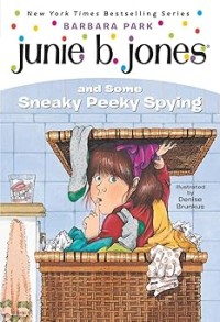 Image of JUNIE B. JONES AND SOME SNEAKY PEEKY SPYING