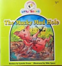 Image of LITTLE BOOKS: THE MUCKY MUD HOLE