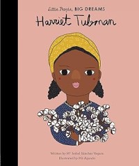 Image of LITTLE PEOPLE BIG DREAMS: HARRIET TUBMAN