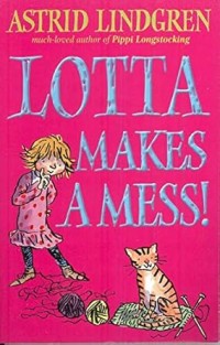 Image of LOTTA MAKES A MESS!