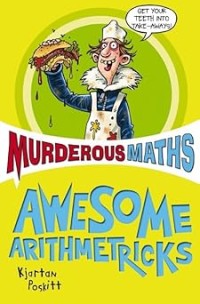 Image of MURDEROUS MATHS: AWESOME ARITMETRICKS