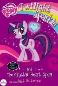 Image of MY LITTLE PONY: TWILIGHT SPARKLE AND THE CRYSTAL HEART SPELL
