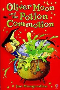 Image of OLIVER MOON AND THE POTION COMMOTION
