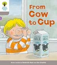 Image of OXFORD READING TREE: FROM COW TO CUP