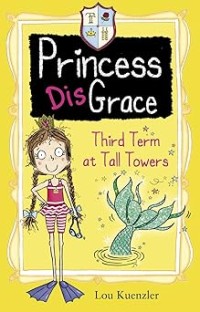 Image of PRINCESS DISGRACE: THIRD TERM AT TALL TOWERS