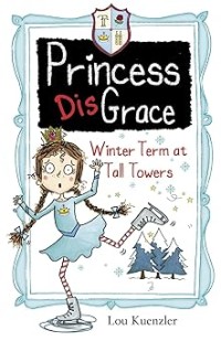 Image of PRINCESS DISGRACE: WINTER TERM AT TALL TOWERS