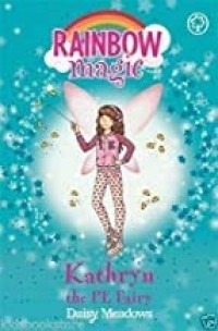 Image of RAINBOW MAGIC: SCHOOL DAYS FAIRIES: KATHRYN THE PE FAIRY