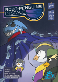 Image of Robo-Penguins in Space Comic: The Space Fish Saga - Ice Cold Book 1