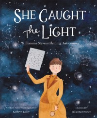Image of She Caught the Light: Williamina Stevens Fleming: Astronomer