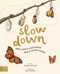 Image of Slow Down: Bring Calm to a Busy World with 50 Nature Stories