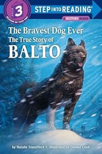 Image of STEP INTO READING: THE BRAVEST DOG EVER: THE TRUE STORY OF BALTO