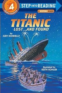 Image of STEP INTO READING: THE TITANIC LOST AND FOUND