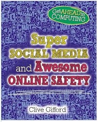 Image of SUPER SOCIAL MEDIA AND AWESOME ONLINE SAFETY