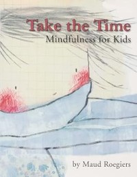 Image of Take the Time: Mindfulness for Kids