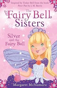 Image of THE FAIRY BELL SISTERS: SILVER AND THE FAIRY BALL