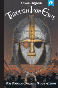 Image of Through Iron Eyes: An Anglo-Saxon Adventure