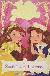 Image of TIARA FRIENDS: THE SECRET OF THE SILK DRESS